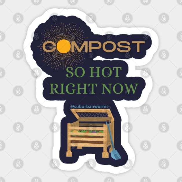 Compost: So Hot Right Now Sticker by Suburban Worms 